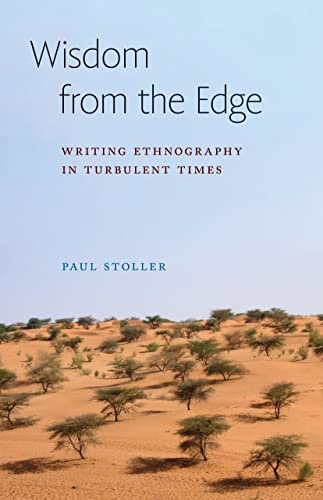 Wisdom from the Edge: Writing Ethnography in Turbulent Times (Expertise: Cultures and Technologies of Knowledge)