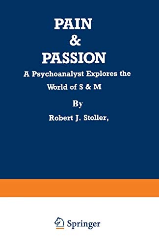 Pain And Passion: A Psychoanalyst Explores the World of S & M von Da Capo Press