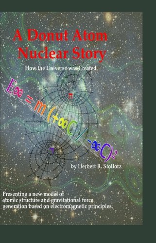 A Donut Atom Nuclear Story: How the Universe was Created