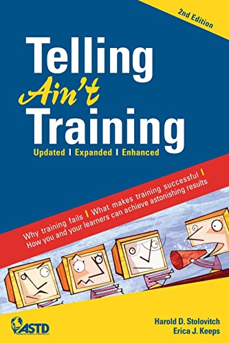 Telling Ain't Training: Updated, Expanded, Enhanced (None) von ASTD