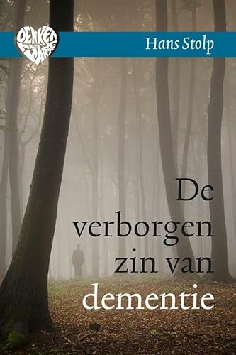 De verborgen zin van dementie (Denken met je hart)