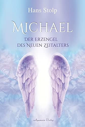 Michael: Der Erzengel des Neuen Zeitalters