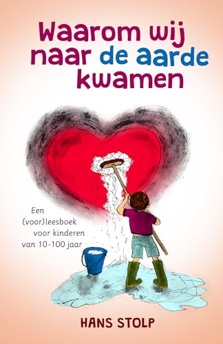 Waarom wij naar de aarde kwamen: een (voor)leesboek voor kinderen van 10-100 jaar von AnkhHermes, Uitgeverij