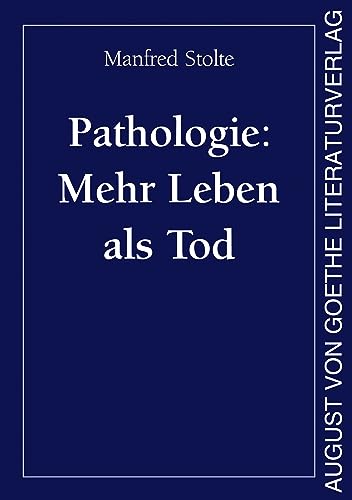 Pathologie: Mehr Leben als Tod von Frankfurter Literaturverlag GmbH