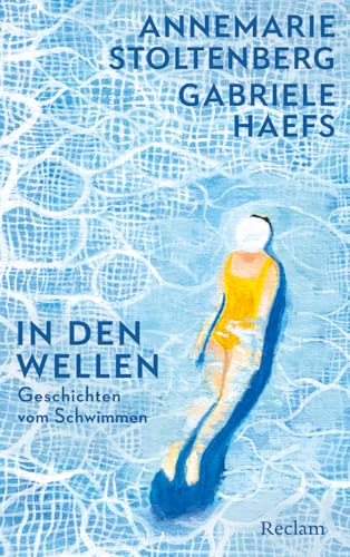 In den Wellen: Geschichten vom Schwimmen von Reclam, Philipp, jun. GmbH, Verlag