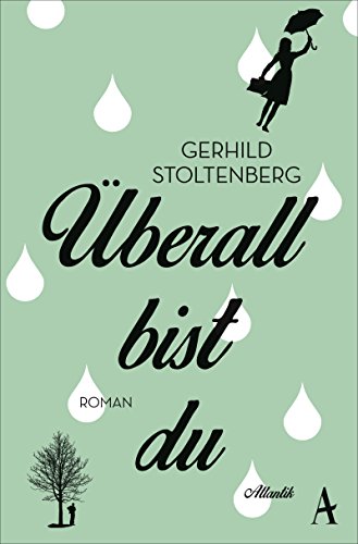 Überall bist du: Roman von Atlantik