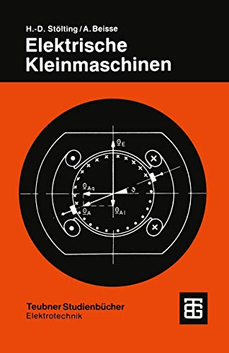 Elektrische Kleinmaschinen: Eine Einführung (Teubner Studienbücher Technik) (German Edition) von Vieweg+Teubner Verlag