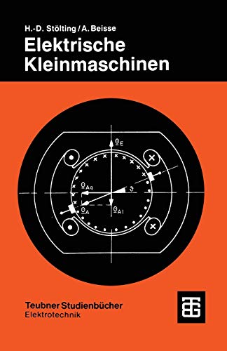 Elektrische Kleinmaschinen: Eine Einführung (Teubner Studienbücher Technik) (German Edition)
