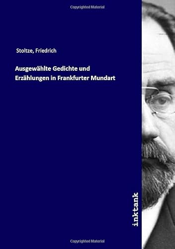 Ausgewählte Gedichte und Erzählungen in Frankfurter Mundart von Inktank Publishing