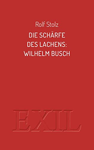 Die Schärfe des Lachens: Wilhelm Busch (EXIL) von KAVNLON