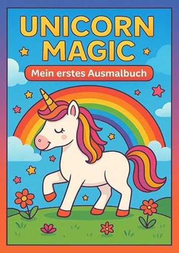 Unicorn Magic – Mein erstes Einhorn-Ausmalbuch: Für Kinder von 4–8 Jahren von tredition