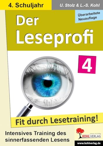 Der Leseprofi / Klasse 4: Fit durch Lesetraining! (4. Schuljahr) von KOHL VERLAG Der Verlag mit dem Baum