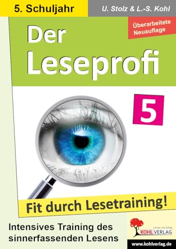 Der Leseprofi / Klasse 5: Fit durch Lesetraining! (5. Schuljahr): Intensives Training des sinnerfassenden Lesens von Kohl Verlag