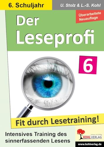 Der Leseprofi / Klasse 6: Fit durch Lesetraining! (6. Schuljahr) von KOHL VERLAG Der Verlag mit dem Baum
