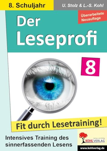 Der Leseprofi / Klasse 8: Fit durch Lesetraining! (8. Schuljahr) von KOHL VERLAG Der Verlag mit dem Baum