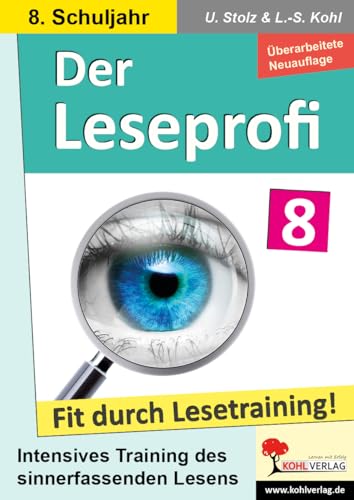 Der Leseprofi / Klasse 8: Fit durch Lesetraining! (8. Schuljahr): Intensives Training des sinnerfassenden Lesens