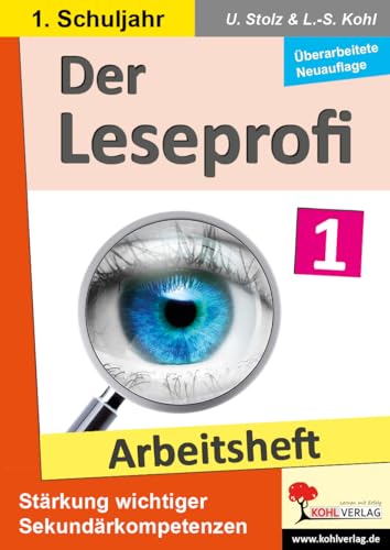Der Leseprofi - Arbeitsheft / Klasse 1: Fit durch Lesetraining! (1. Schuljahr): Stärkung wichtiger Sekundärkompetenzen im Deutschunterricht von Kohl Verlag