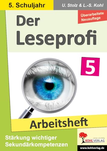 Der Leseprofi - Arbeitsheft / Klasse 5: Fit durch Lesetraining! (5. Schuljahr): Stärkung wichtiger Sekundärkompetenzen im Deutschunterricht von Kohl Verlag