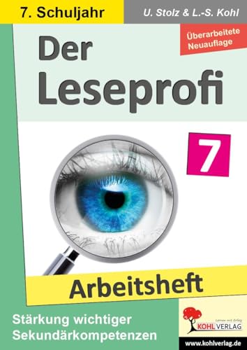 Der Leseprofi - Arbeitsheft / Klasse 7: Fit durch Lesetraining! (7. Schuljahr) von KOHL VERLAG Der Verlag mit dem Baum