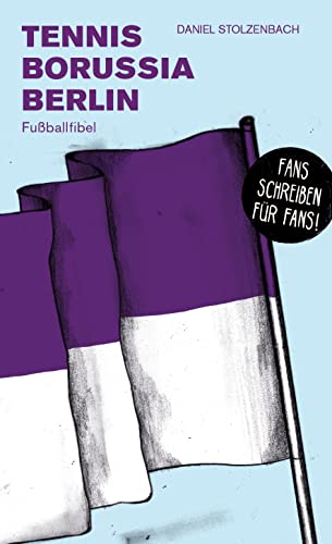 TeBe Berlin: Fußballfibel (Bibliothek des Deutschen Fußballs) von Isensee, Florian, GmbH