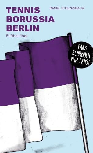 TeBe Berlin: Fußballfibel (Bibliothek des Deutschen Fußballs) von Isensee Florian GmbH