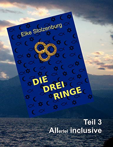 Die drei Ringe - Teil 3: Allerlei inclusive Die drei Ringe - Teil 3: Allerlei inclusive