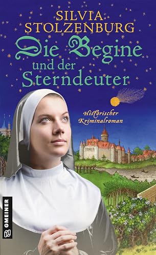 Die Begine und der Sterndeuter: Historischer Kriminalroman (Die Begine von Ulm) von Gmeiner-Verlag