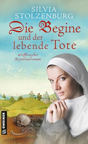 Die Begine und der lebende Tote: Historischer Kriminalroman (Die Begine von Ulm)