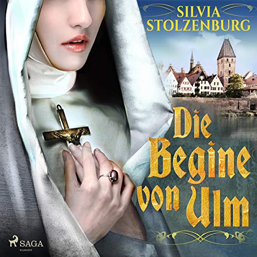 Die Begine von Ulm: Historischer Kriminalroman
