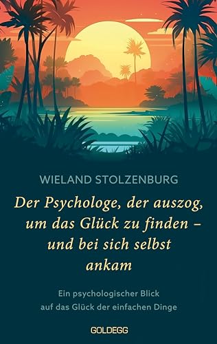 Der Psychologe, der auszog, um das Glück zu finden - und bei sich selbst ankam: Ein psychologischer Blick auf das Glück der einfachen Dinge: Ein ... Reise zu mehr Lebenssinn und Leichtigkeit Der Psychologe, der auszog, um das Glück zu finden - und bei sich selbst ankam: Ein psychologischer Blick auf das Glück der einfachen Dinge: Ein ... Reise zu mehr Lebenssinn und Leichtigkeit