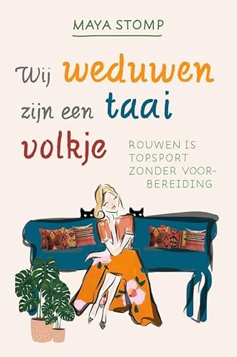 Wij weduwen zijn een taai volkje: Rouwen is een topsport zonder voorbereiding von uitgeverij Lente
