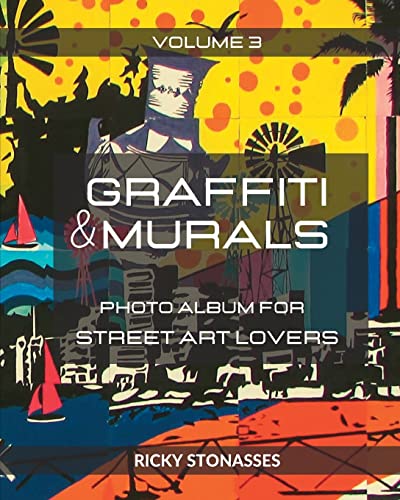 GRAFFITI and MURALS #3: Photo album for Street Art Lovers - Volume n.3 GRAFFITI and MURALS #3: Photo album for Street Art Lovers - Volume n.3 von Blurb