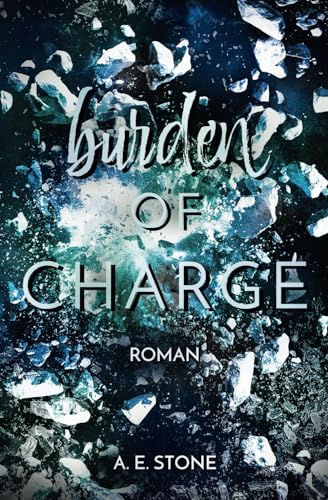 Burden of Charge: Die Bürde der Verantwortung (Die Burden Reihe (Die Bürden Reihe), Band 2)