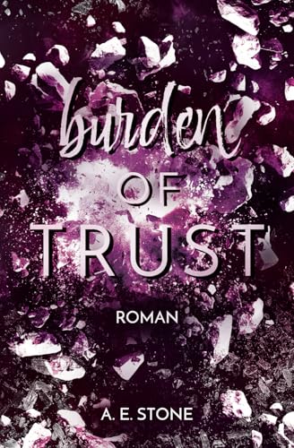Burden of Trust: Die Bürde des Vertrauens (Die Burden Reihe (Die Bürden Reihe), Band 4) von Independent published