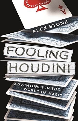 Fooling Houdini: Adventures in the World of Magic von William Heinemann Ltd