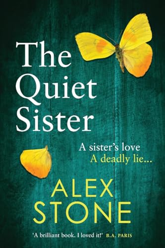 The Quiet Sister: A BRAND NEW utterly chilling psychological thriller from bestseller Alex Stone for 2025 von Boldwood Books Ltd