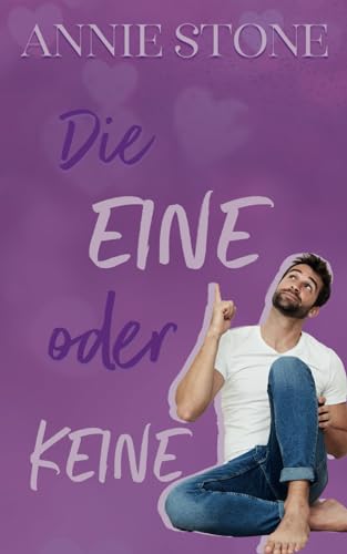 Die Eine oder Keine (Sweetwater Love, Band 2) von Independently published