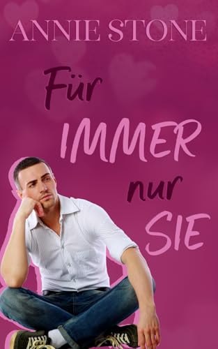 Für immer nur sie (Sweetwater Love, Band 4) von Independently published