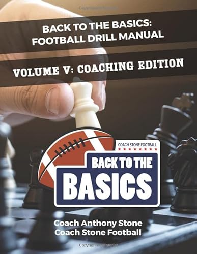 Back to the Basics Football Drill Manual Volume V: Coaching Edition von Independently published