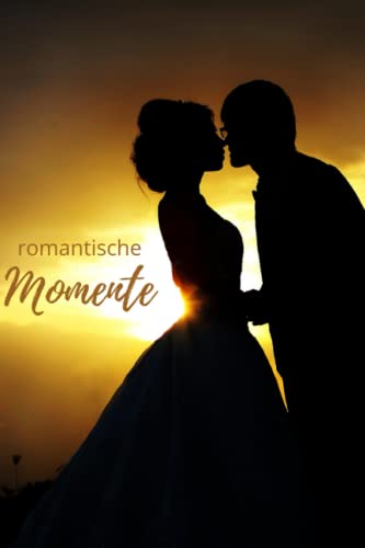 Notizbuch "Romantische Momente": liniertes Notizbuch für alle Zwecke, Tagebuch, Freizeitbuch