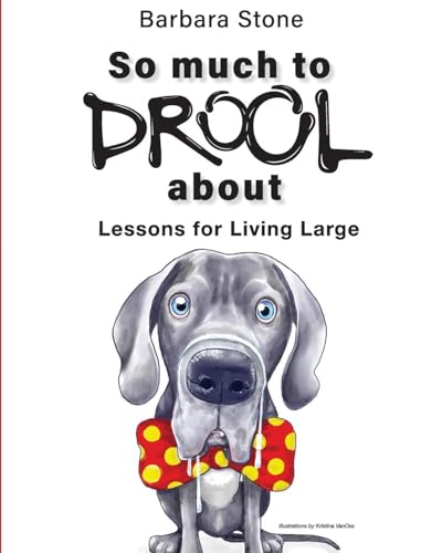 So Much To Drool About Lessons For Living Large von Hybrid Global Publishing