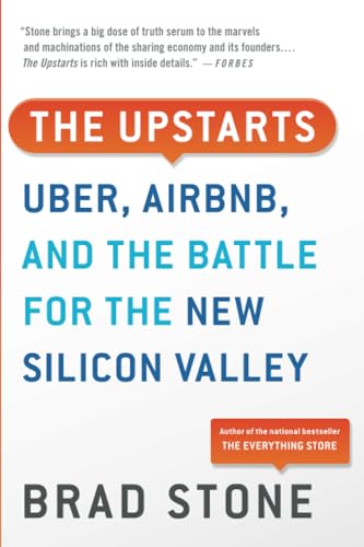 Upstarts: Uber, Airbnb, and the Battle for the New Silicon Valley