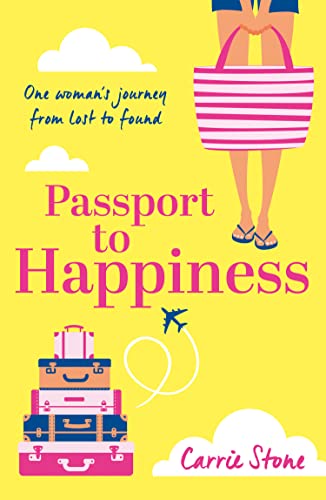 PASSPORT TO HAPPINESS: A feel-good, escapist read full of romance, life-changing travel and the search for happiness