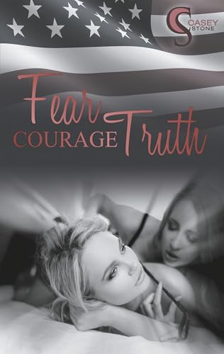 Fear, Courage, Truth (Female Lovestories by Casey Stone)