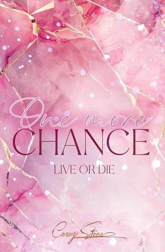 One more Chance: Live or Die (Love Stories without Limits)