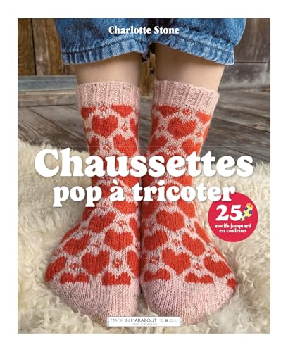 Chaussettes pop à tricoter: 25 motifs jacquard en couleurs von MARABOUT