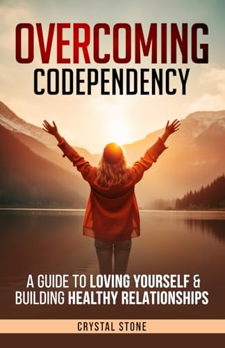 OVERCOMING CODEPENDENCY: A Guide to Loving Yourself & Building Healthy Relationships von Christopher Plumb