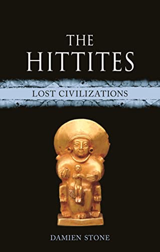 The Hittites: Lost Civilizations von Reaktion Books