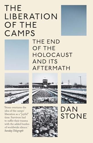Liberation of the Camps: The End of the Holocaust and Its Aftermath von Yale University Press