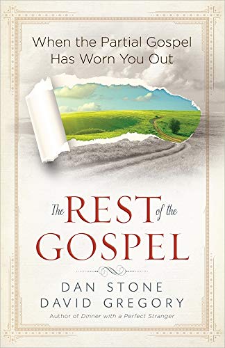 The Rest of the Gospel: When the Partial Gospel Has Worn You Out